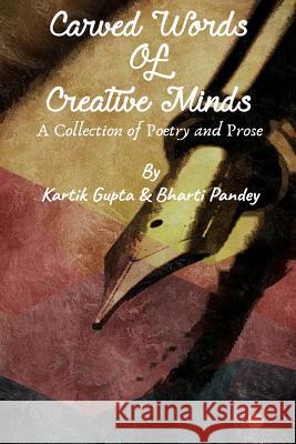 Carved Words of Creative Minds Bharti Pandey Kartik Gupta 9781793972026 Independently Published - książka