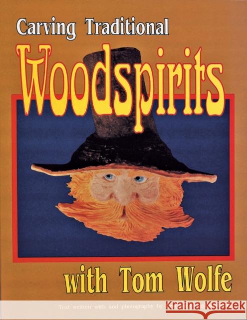 Carving  Traditional  Woodspirits with Tom Wolfe  9780887405389 Schiffer Publishing Ltd - książka