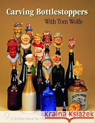 Carving Bottlestoppers with Tom Wolfe Tom Wolfe 9780764332227 Schiffer Publishing - książka