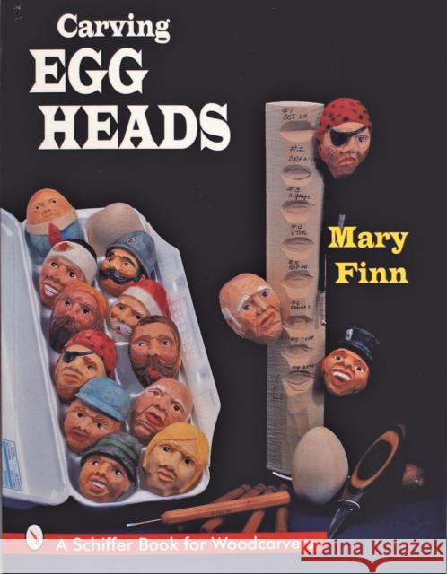 Carving Egg Heads Mary Finn 9780887409936 Schiffer Publishing - książka