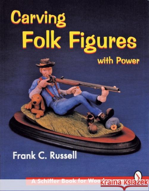 Carving Folk Figures with Power Frank C. Russell 9780887408540 Schiffer Publishing - książka