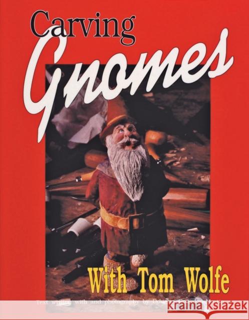 Carving Gnomes with Tom Wolfe Douglas Congdon-Martin Tom James Wolfe 9780887405372 Schiffer Publishing - książka