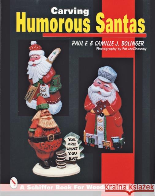 Carving Humorous Santas Paul F. Bolinger 9780764304231 Schiffer Publishing - książka