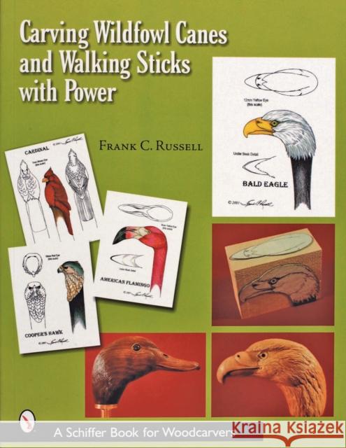 Carving Wildfowl Canes and Walking Sticks with Power Frank C. Russell 9780764315893 Schiffer Publishing Ltd - książka