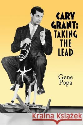 Cary Grant: Taking the Lead Gene Popa 9781629339610 BearManor Media - książka