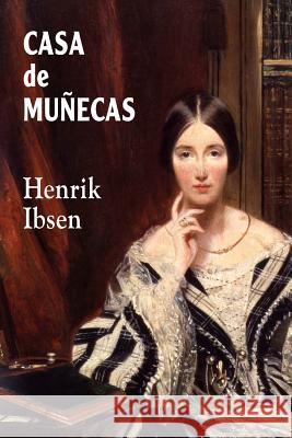 Casa de muñecas Ibsen, Henrik 9781522872450 Createspace Independent Publishing Platform - książka