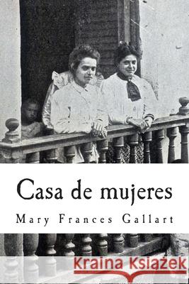 Casa de mujeres Mary Frances Gallart 9781505208863 Createspace Independent Publishing Platform - książka