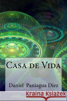 Casa de Vida Daniel Paniagua Diez 9781537429427 Createspace Independent Publishing Platform - książka