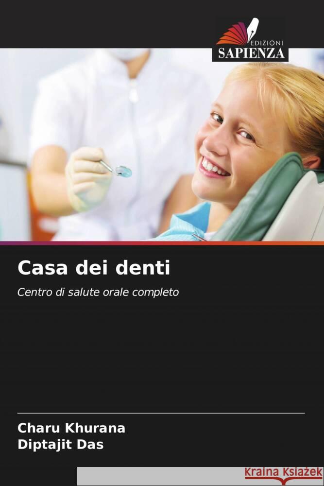 Casa dei denti Khurana, Charu, Das, Diptajit 9786208358228 Edizioni Sapienza - książka