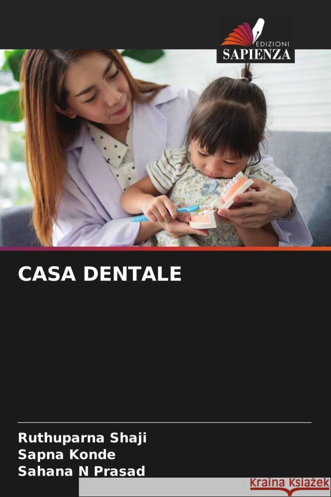 CASA DENTALE Shaji, Ruthuparna, Konde, Sapna, Prasad, Sahana N 9786208344979 Edizioni Sapienza - książka
