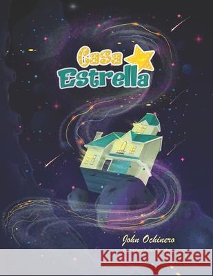 Casa Estrella: Aparece una casa misteriosa en la comunidad que necesita ayuda Aytan Khalafova John Ochinero 9781671668867 Independently Published - książka