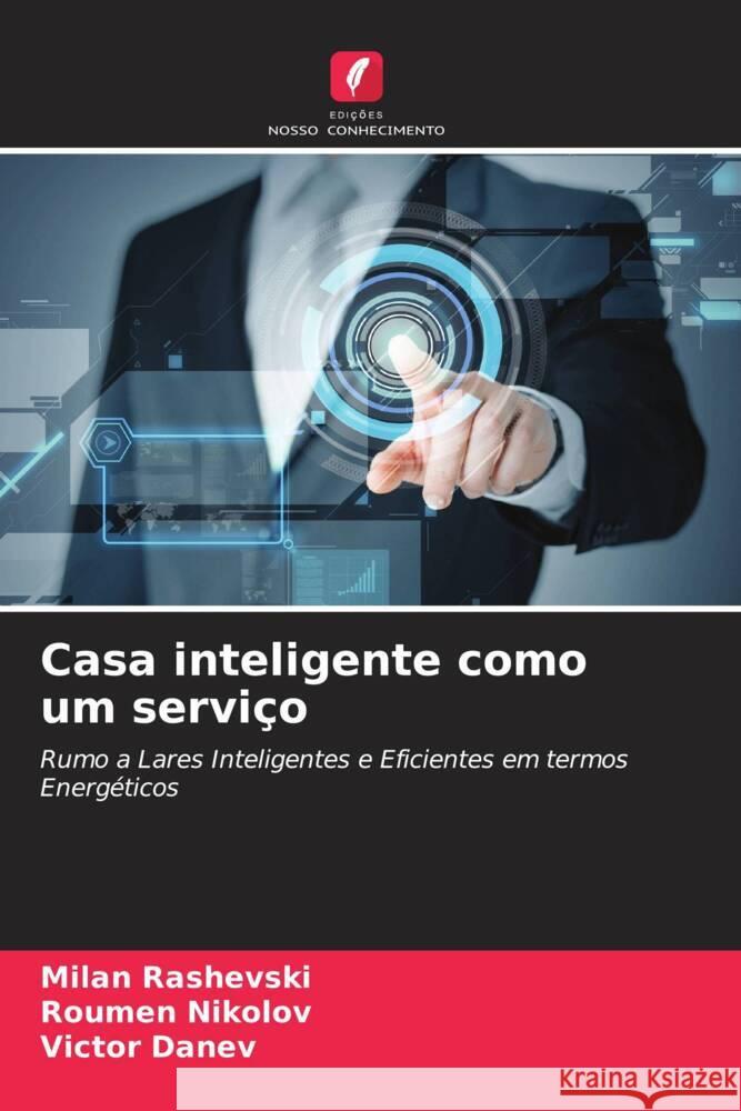Casa inteligente como um serviço Rashevski, Milan, Nikolov, Roumen, Danev, Victor 9786204512907 Edições Nosso Conhecimento - książka