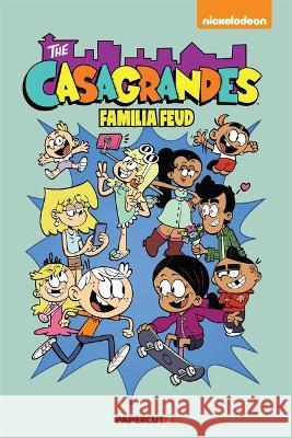 Casagrandes Vol. 6: Familia Feud: Familia Feud The Loud House 9781545811399 Papercutz - książka