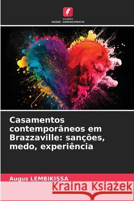 Casamentos contempor?neos em Brazzaville: san??es, medo, experi?ncia Augus Lembikissa 9786630158229 Edicoes Nosso Conhecimento - książka