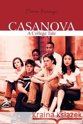 Casanova: A College Tale Karanja, Simon 9781481789639 Authorhouse - książka