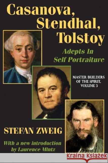 Casanova, Stendhal, Tolstoy: Adepts in Self-Portraiture: Volume 3, Master Builders of the Spirit Katz, Jay 9781412845953 Transaction Publishers - książka