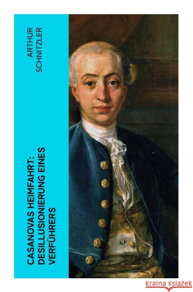 Casanovas Heimfahrt: Desillusionierung eines Verführers Schnitzler, Arthur 9788027349562 e-artnow - książka