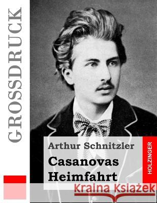 Casanovas Heimfahrt (Großdruck) Schnitzler, Arthur 9781532733994 Createspace Independent Publishing Platform - książka