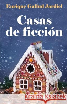 Casas de ficción: Los más famosos lugares de la literatura y el cine Gallud Jardiel, Enrique 9781794458154 Independently Published - książka
