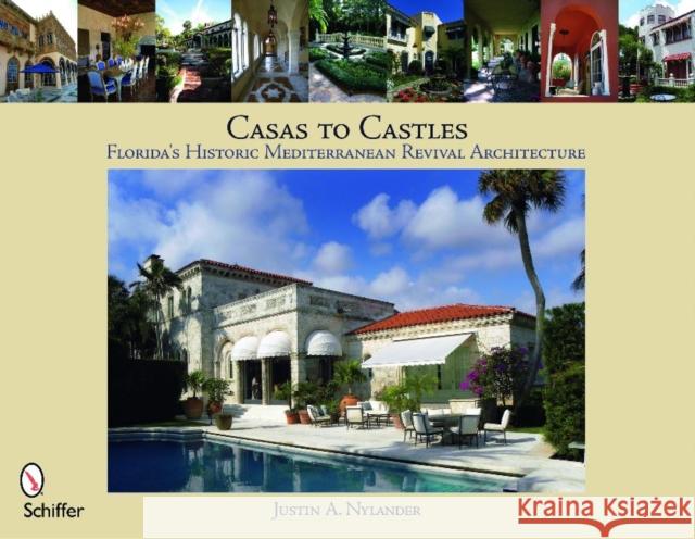 Casas to Castles: Florida's Historic Mediterranean Revival Architecture Alex Neumayer Angkana Neumayer Justin A. Nylander 9780764334351 Schiffer Publishing - książka