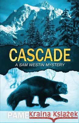 Cascade: A Wilderness Suspense Novel Pamela Beason 9780998314969 Wildwing Press - książka