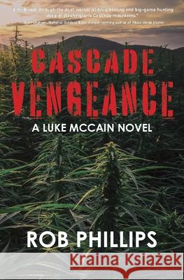 Cascade Vengeance: A Luke McCain Novel Rob Phillips 9781736012710 Latah Books - książka