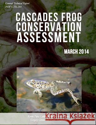 Cascades Frog Conservation Assessment United States Department of Agriculture 9781511457934 Createspace - książka