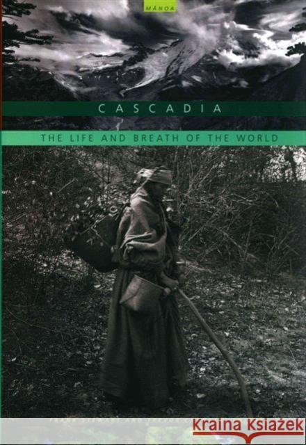 Cascadia: The Life and Breath of the World Stewart, Frank 9780824839369 Manoa - książka