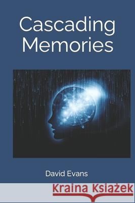 Cascading Memories David G Evans 9798413073872 Independently Published - książka