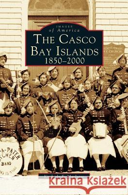 Casco Bay Islands: 1850-2000 Kimberly E Macisaac, Kimberly E Maclsaac 9781531621339 Arcadia Publishing Library Editions - książka