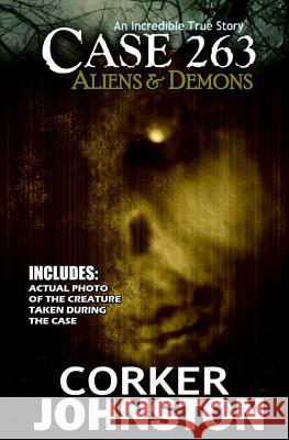 Case 263: Aliens & Demons Corker Johnston Tatyanna Johnston 9781494298234 Createspace - książka