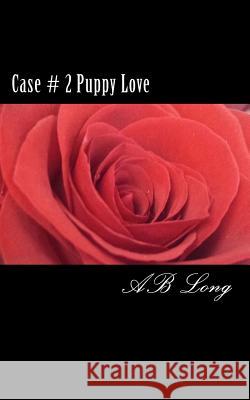 Case # 2 Puppy Love Ab Long 9781985199828 Createspace Independent Publishing Platform - książka