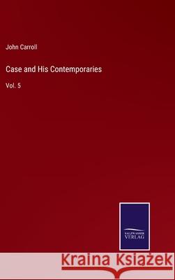 Case and His Contemporaries: Vol. 5 John Carroll 9783752566895 Salzwasser-Verlag - książka