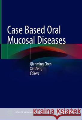 Case Based Oral Mucosal Diseases Qianming Chen Xin Zeng 9789811302855 Springer - książka