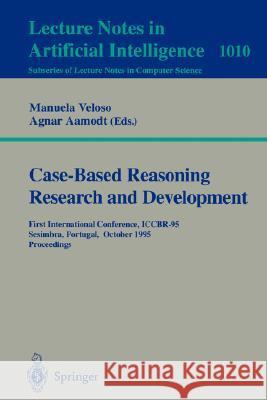 Case-Based Reasoning Research and Development: First International Conference, ICCBR-95, Sesimbra, Portugal, October 23 - 26, 1995. Proceedings Manuela Veloso, Agnar Aamodt 9783540605980 Springer-Verlag Berlin and Heidelberg GmbH &  - książka