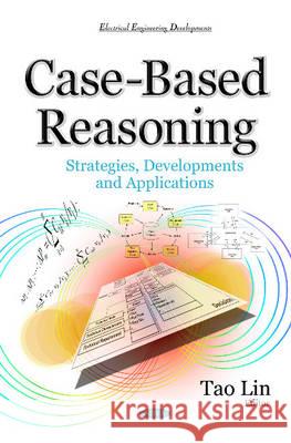 Case-Based Reasoning: Strategies, Developments & Applications Tao Lin 9781634829526 Nova Science Publishers Inc - książka