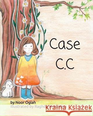 Case C.C Noor Oglah, Raghda Al-Haidary 9798452165590 Independently Published - książka