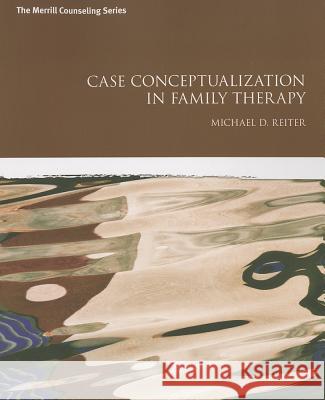 Case Conceptualization in Family Therapy Michael D. Reiter 9780132889070 Pearson Education (US) - książka