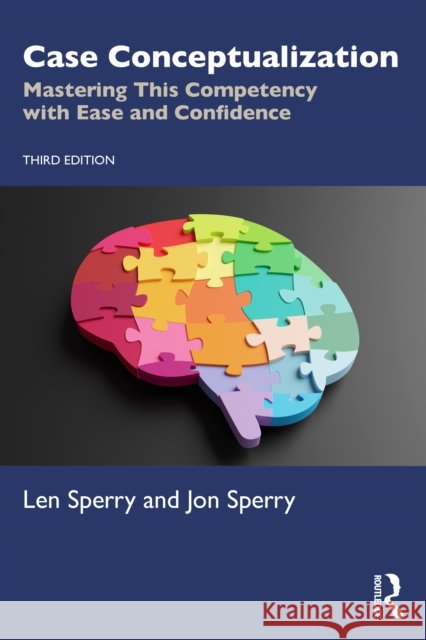Case Conceptualization: Mastering This Competency with Ease and Confidence Jon (Lynn University, USA) Sperry 9781032856933 Routledge - książka
