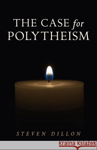 Case for Polytheism, The Steven Dillon 9781782797357 Iff Books - książka