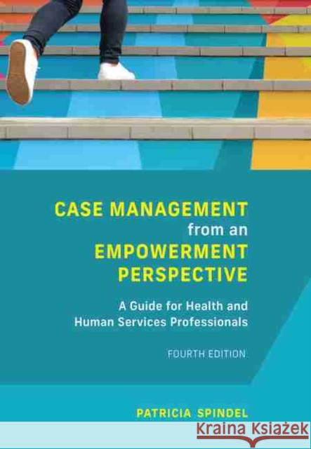 Case Management from an Empowerment Perspective Patricia Spindel 9781773382104 Canadian Scholars - książka