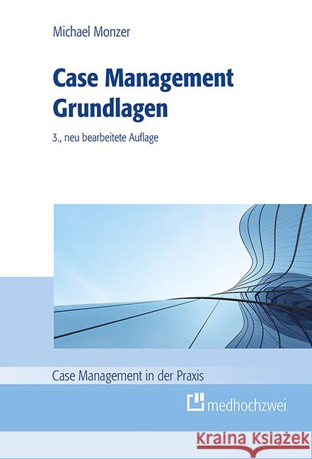 Case Management Grundlagen Monzer, Michael 9783988000651 Medhochzwei - książka
