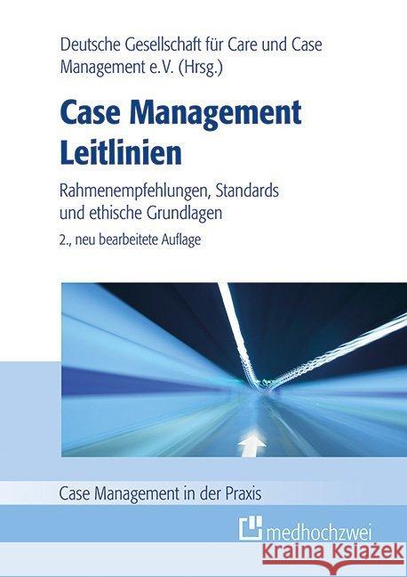 Case Management Leitlinien : Rahmenempfehlung, Standards und ethische Grundlagen  9783862166251 Medhochzwei - książka