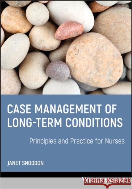 Case Management of Long-Term Conditions: Principles and Practice for Nurses Snoddon, Janet 9781405180054  - książka