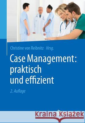 Case Management: Praktisch Und Effizient Reibnitz, Christine 9783662471548 Springer - książka