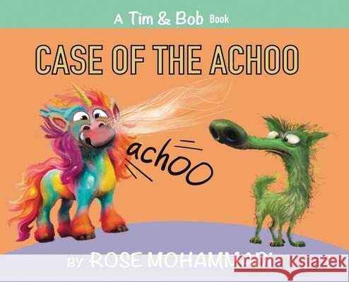 Case of the Achoo Rose Mohammadi Nithini Wathsala 9781088059906 Rose Mohammadi - książka