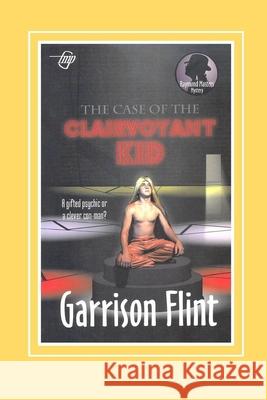 Case of the Clairvoyant Kid Tom Gnagey Garrison Flint 9781520643793 Independently Published - książka