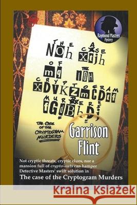 Case of the Cryptogram Murders Tom Gnagey Garrison Flint 9781520663746 Independently Published - książka