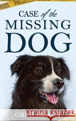 Case of the Missing Dog Greg Grant 9781951585303 Stampa Global - książka