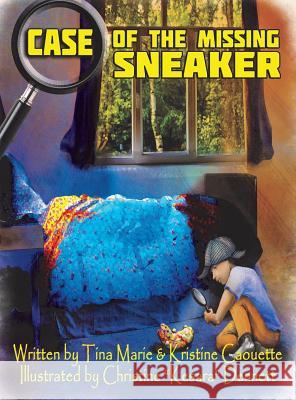 Case of the Missing Sneaker Tina Marie Caouette Kristine Anne Caouette Christine Kesara Dennett 9780983501022 Zeta Reticuli Publishing - książka